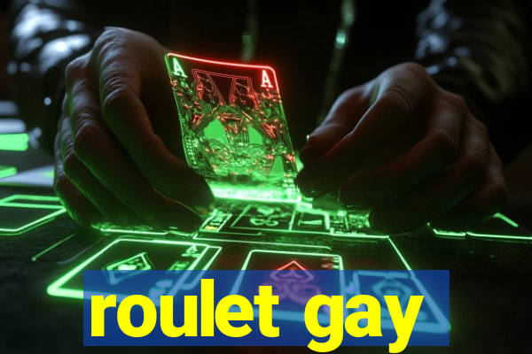 roulet gay